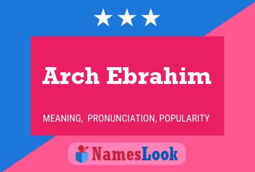 Poster del nome Arch Ebrahim