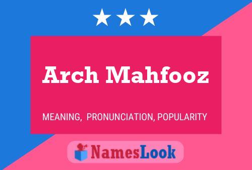 Poster del nome Arch Mahfooz