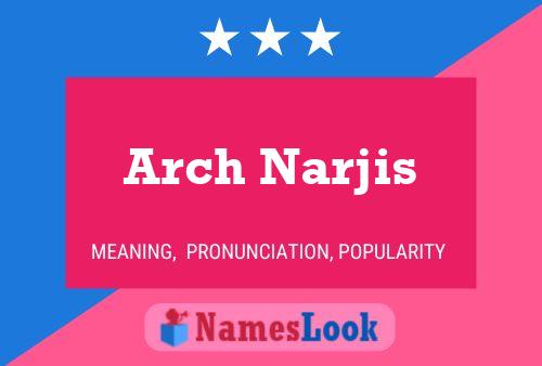 Poster del nome Arch Narjis