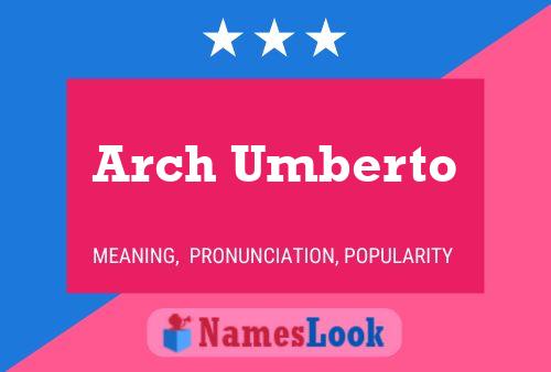 Poster del nome Arch Umberto