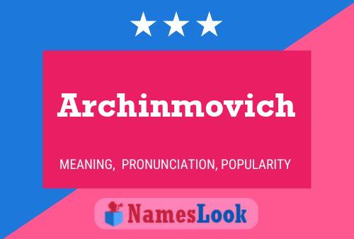 Poster del nome Archinmovich