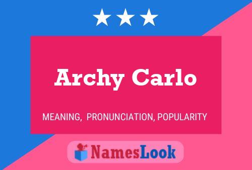 Poster del nome Archy Carlo