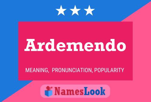 Poster del nome Ardemendo