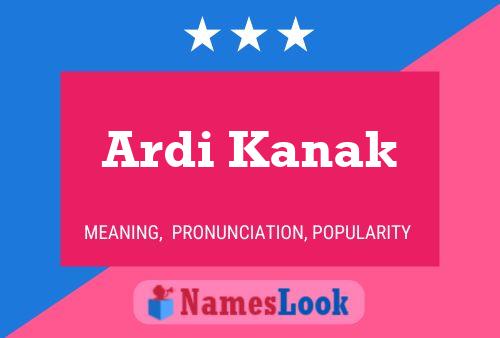 Poster del nome Ardi Kanak