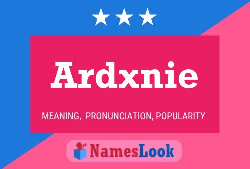 Poster del nome Ardxnie