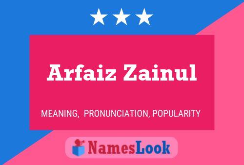 Poster del nome Arfaiz Zainul