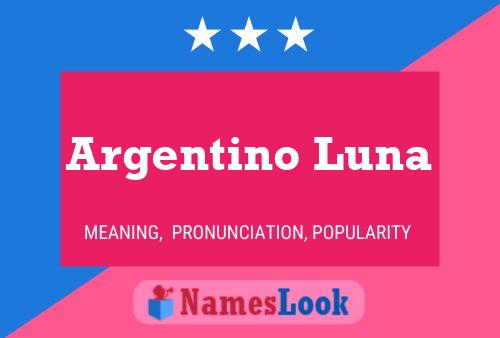 Poster del nome Argentino Luna