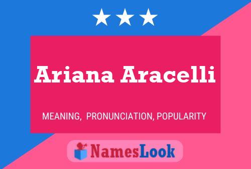 Poster del nome Ariana Aracelli