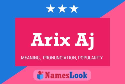 Poster del nome Arix Aj