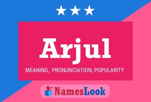 Poster del nome Arjul