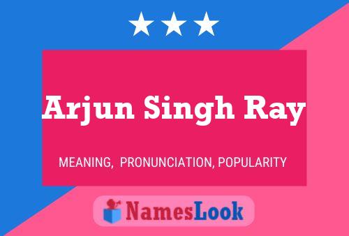 Poster del nome Arjun Singh Ray