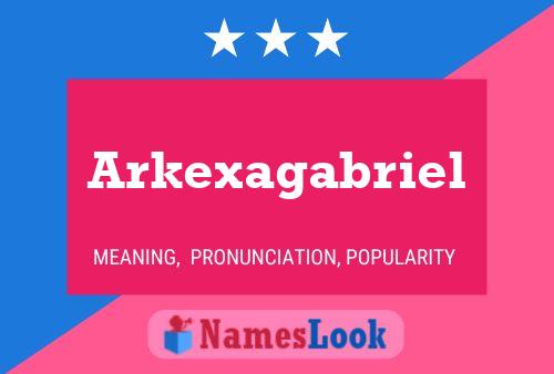 Poster del nome Arkexagabriel