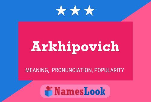 Poster del nome Arkhipovich