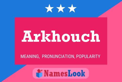 Poster del nome Arkhouch