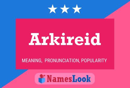 Poster del nome Arkireid