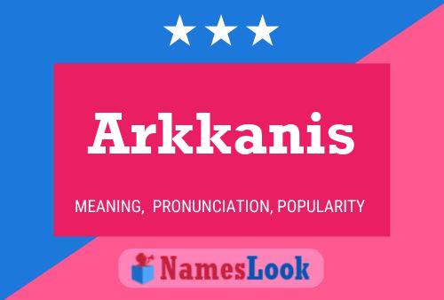 Poster del nome Arkkanis