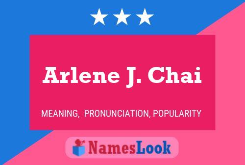 Poster del nome Arlene J. Chai