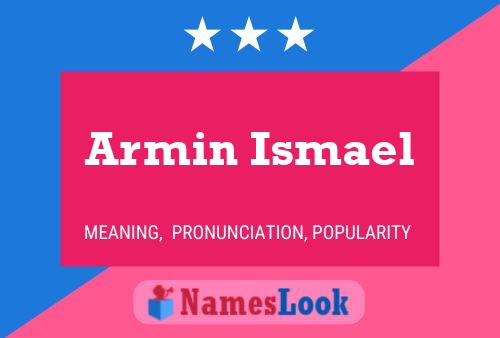 Poster del nome Armin Ismael