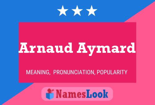 Poster del nome Arnaud Aymard