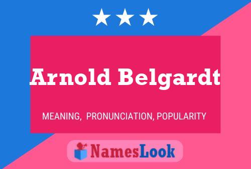 Poster del nome Arnold Belgardt