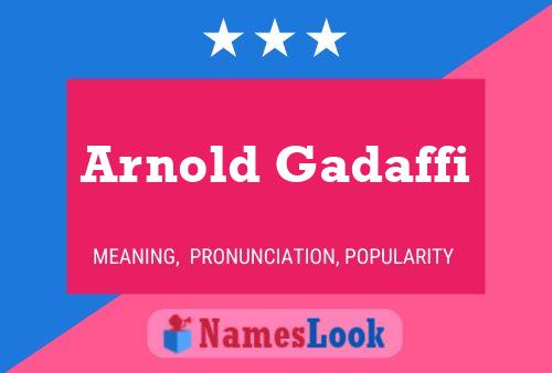 Poster del nome Arnold Gadaffi