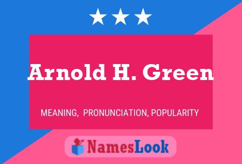 Poster del nome Arnold H. Green