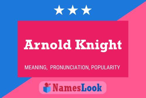 Poster del nome Arnold Knight