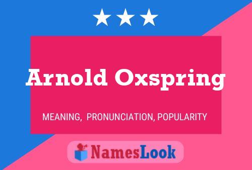 Poster del nome Arnold Oxspring