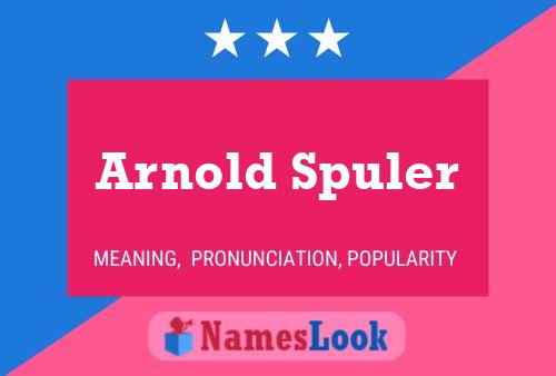 Poster del nome Arnold Spuler