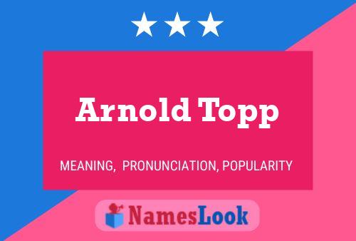 Poster del nome Arnold Topp