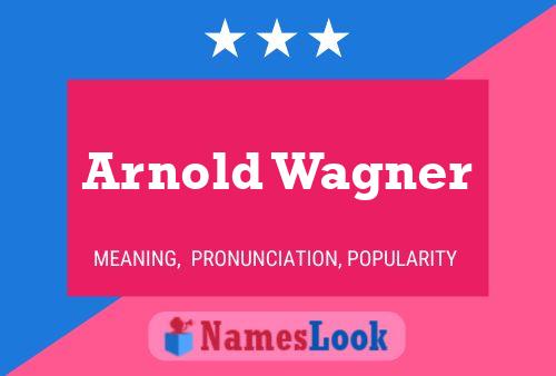 Poster del nome Arnold Wagner