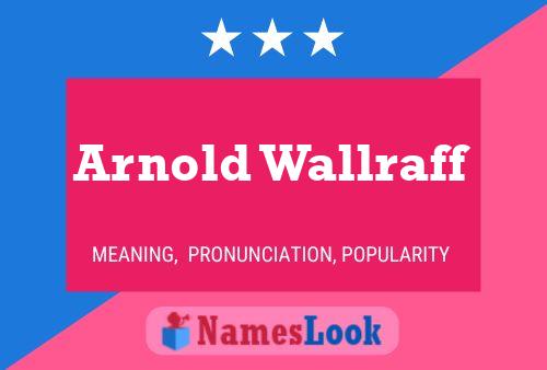 Poster del nome Arnold Wallraff