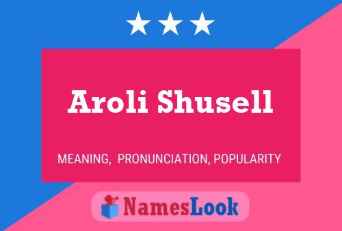 Poster del nome Aroli Shusell