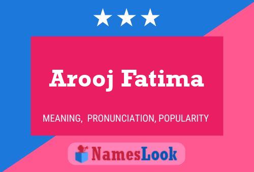 Poster del nome Arooj Fatima