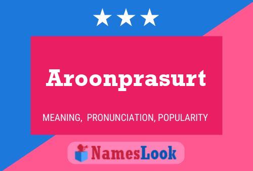 Poster del nome Aroonprasurt