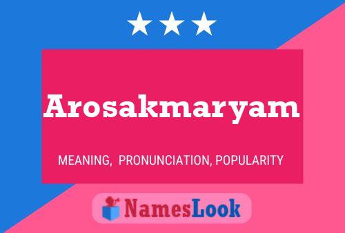 Poster del nome Arosakmaryam