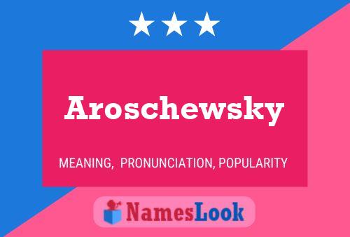 Poster del nome Aroschewsky