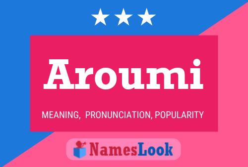 Poster del nome Aroumi