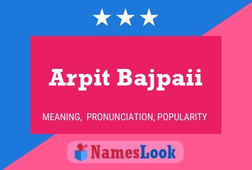 Poster del nome Arpit Bajpaii