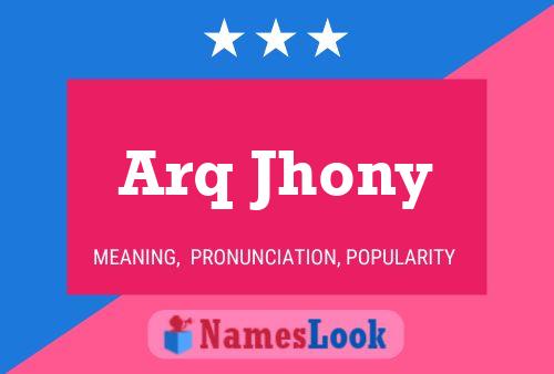 Poster del nome Arq Jhony