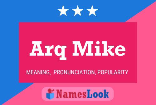 Poster del nome Arq Mike