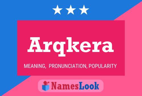 Poster del nome Arqkera