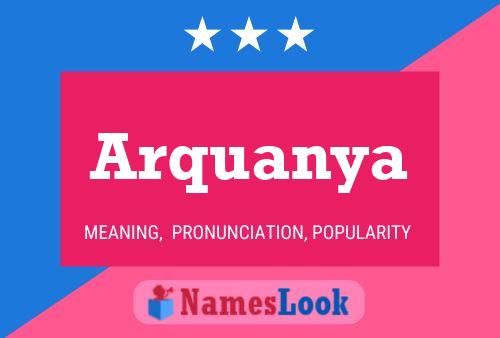 Poster del nome Arquanya