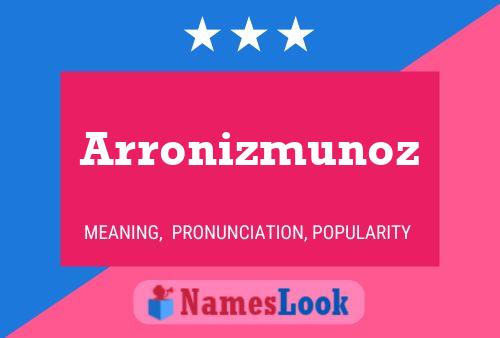 Poster del nome Arronizmunoz