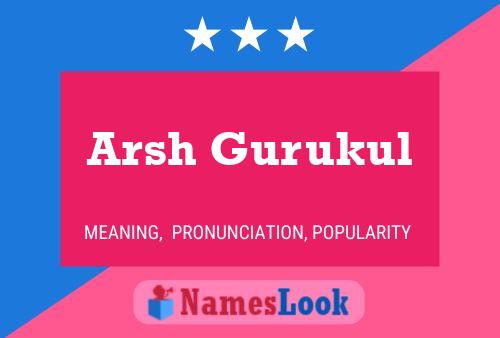 Poster del nome Arsh Gurukul