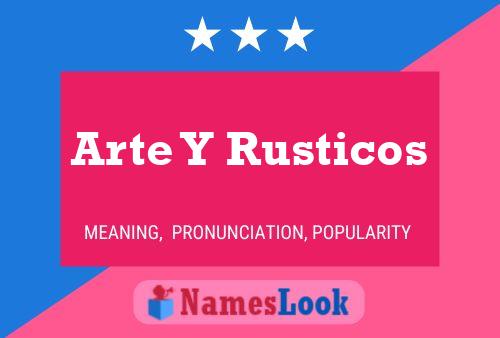 Poster del nome Arte Y Rusticos