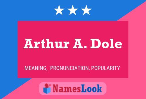 Poster del nome Arthur A. Dole