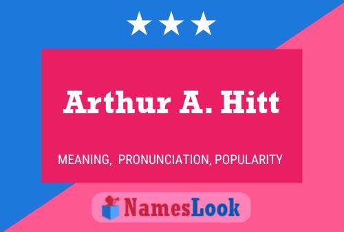 Poster del nome Arthur A. Hitt