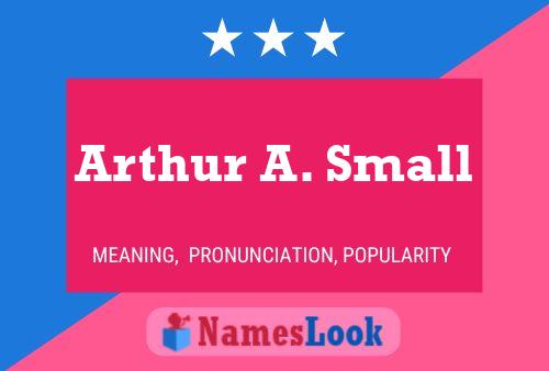 Poster del nome Arthur A. Small