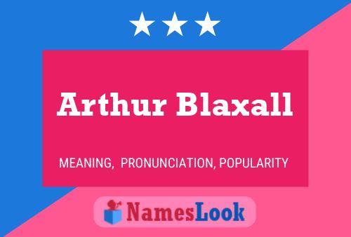 Poster del nome Arthur Blaxall